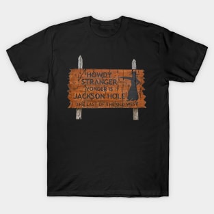 HOWDY STRANGER SIGN JACKSON HOLE T-Shirt